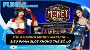 The Amazing Money Machine – Siêu Phẩm Slot Không Thể Bỏ Lỡ