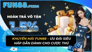 Khuyến Mãi Fun88 – Ưu Đãi Siêu Hấp Dẫn Dành Cho Cược Thủ