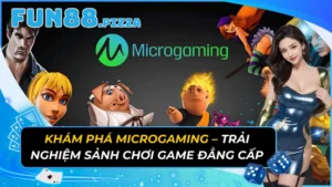 Khám Phá Microgaming – Trải Nghiệm Sảnh Chơi Game Đẳng Cấp